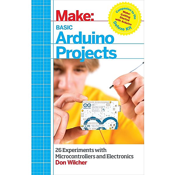 Basic Arduino Projects / Make Community, LLC, Don Wilcher