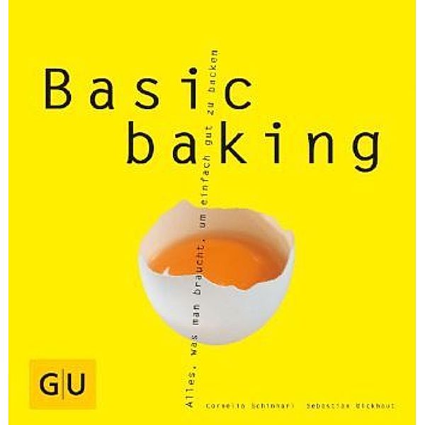 Basic baking, Cornelia Schinharl, Sebastian Dickhaut