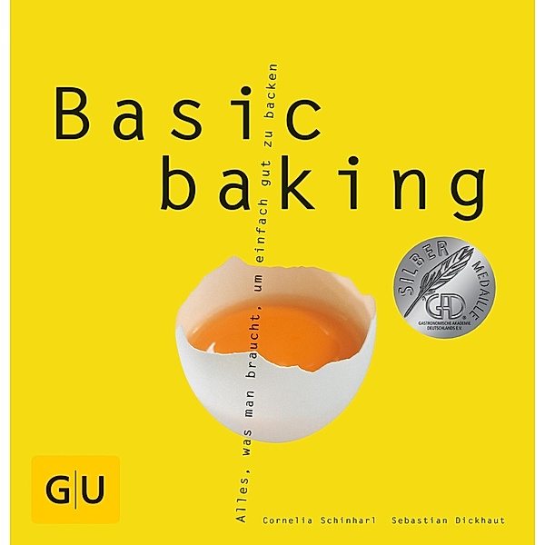 Basic baking / GU Kochen & Verwöhnen Basic cooking, Sebastian Dickhaut, Cornelia Schinharl