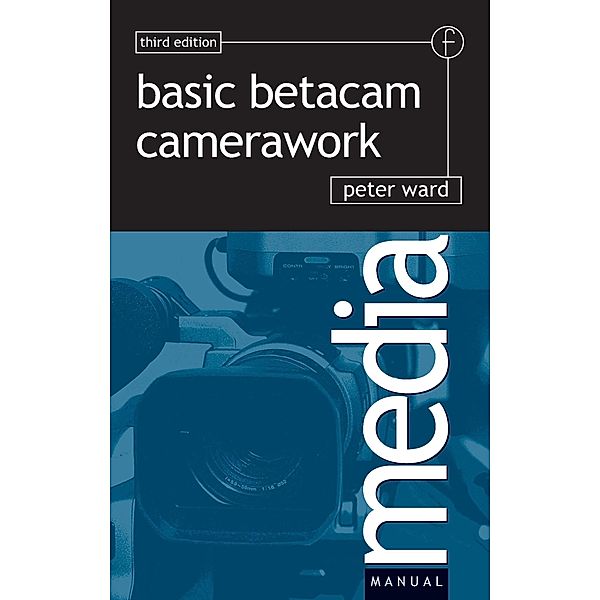 Basic Betacam Camerawork, Peter Ward