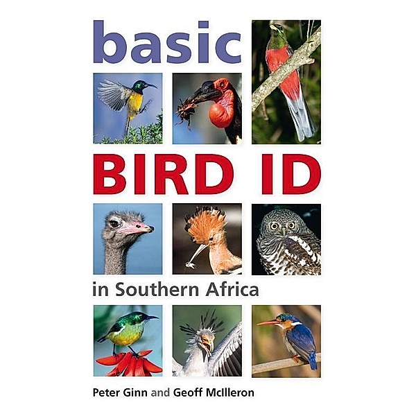Basic Bird ID in Southern Africa, Peter Ginn