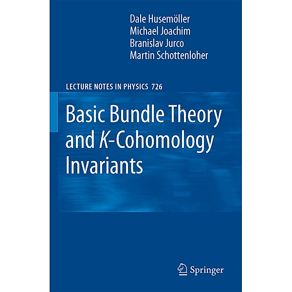 Basic Bundle Theory and K-Cohomology Invariants, Dale Husemöller, Michael Joachim, Branislav Jurco