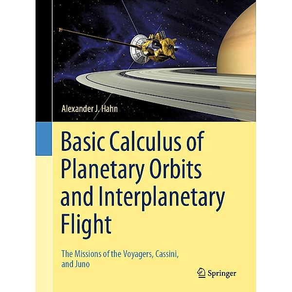 Basic Calculus of Planetary Orbits and Interplanetary Flight, Alexander J. Hahn