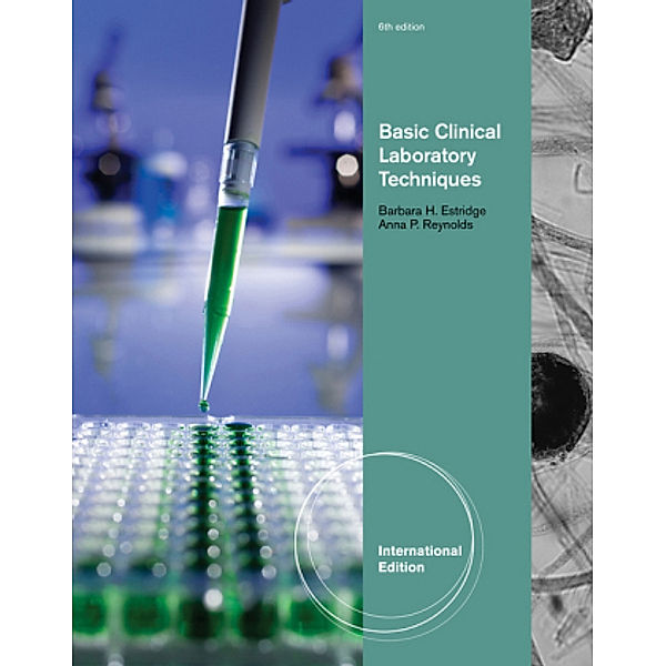 Basic Clinical Laboratory Techniques, International Edition, Barbara Estridge, Anna Reynolds