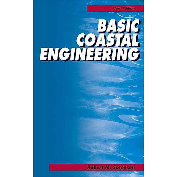 Basic Coastal Engineering, Robert M. Sorensen