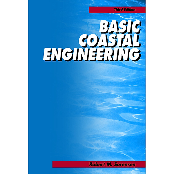 Basic Coastal Engineering, Robert M. Sorensen