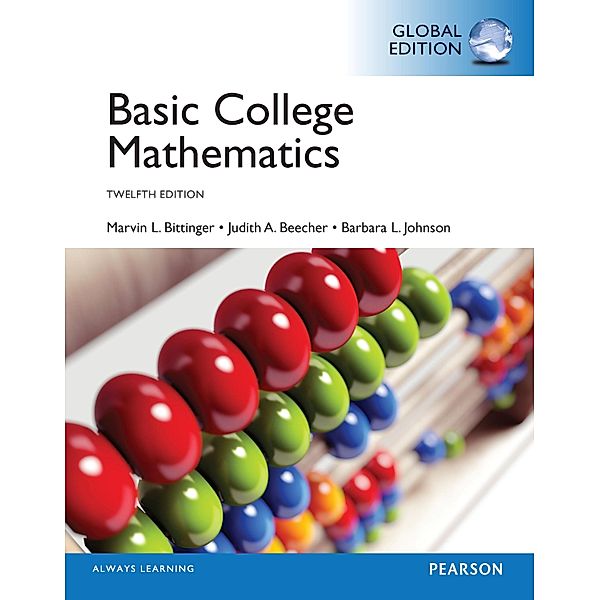 Basic College Mathematics, Global Edition, Marvin L. Bittinger, Judith A. Beecher, Barbara L. Johnson
