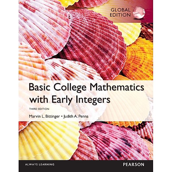 Basic College Mathematics with Early Integers, Global Edition, Marvin L. Bittinger, Judith A. Penna