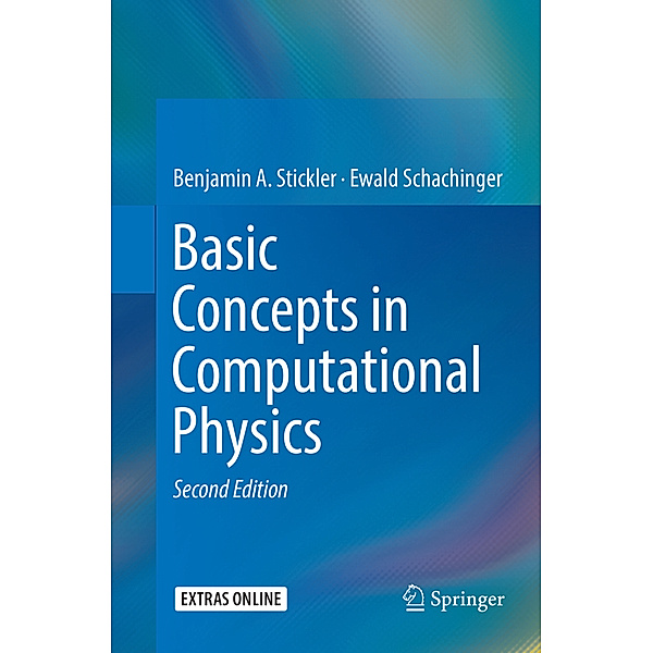 Basic Concepts in Computational Physics, Benjamin A. Stickler, Ewald Schachinger