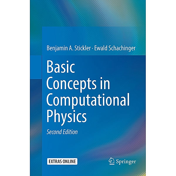 Basic Concepts in Computational Physics, Benjamin A. Stickler, Ewald Schachinger