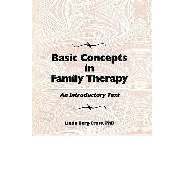Basic Concepts In Family Therapy, Linda Berg-Cross