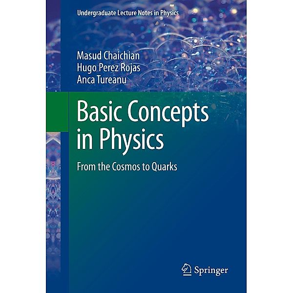 Basic Concepts in Physics / Undergraduate Lecture Notes in Physics, Masud Chaichian, Hugo Perez Rojas, Anca Tureanu