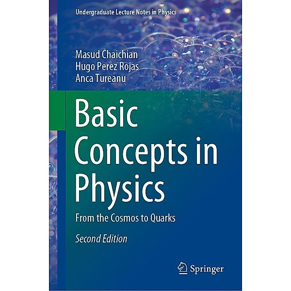 Basic Concepts in Physics / Undergraduate Lecture Notes in Physics, Masud Chaichian, Hugo Perez Rojas, Anca Tureanu
