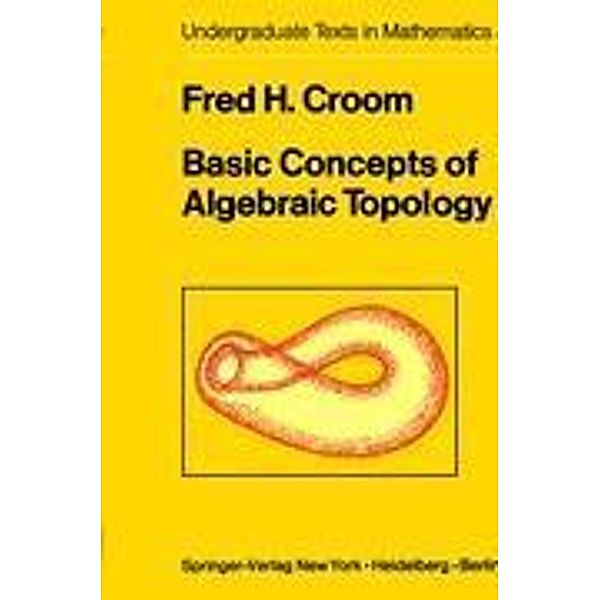 Basic Concepts of Algebraic Topology, F.H. Croom