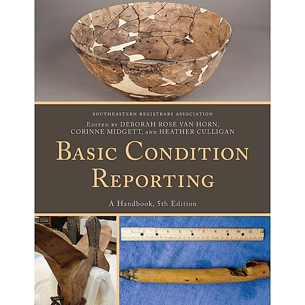 Basic Condition Reporting, Southeastern Registrars Association, Deborah Rose van Horn, Corinne Midgett, Heather Culligan