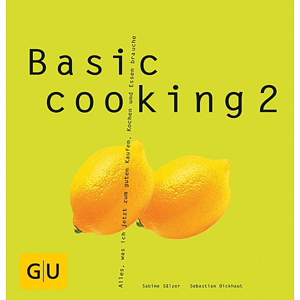 Basic Cooking 2, Sabine Sälzer, Sebastian Dickhaut