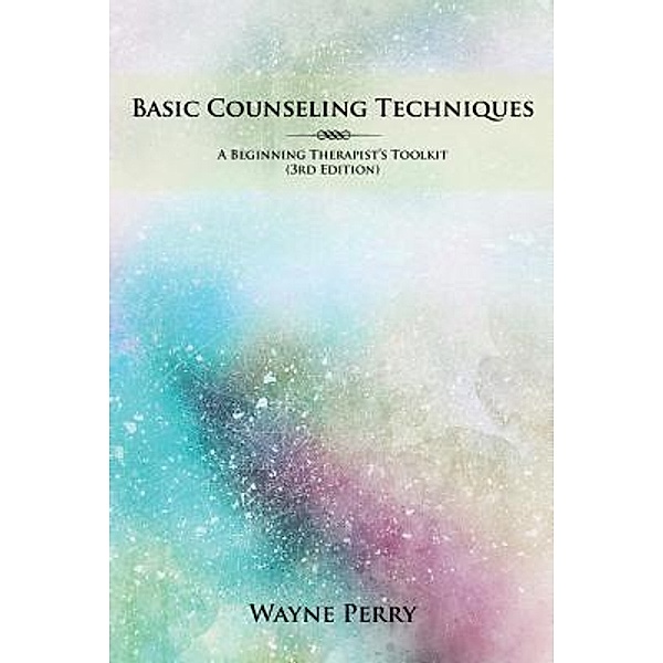 Basic Counseling Techniques / TOPLINK PUBLISHING, LLC, Wayne Perry