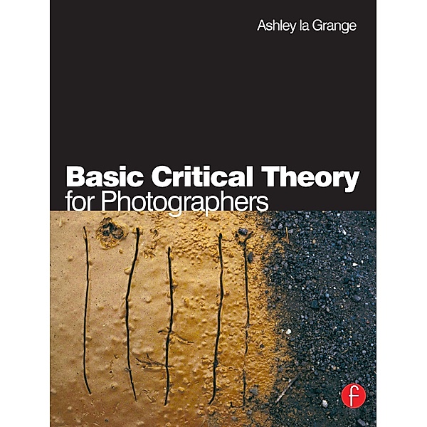 Basic Critical Theory for Photographers, Ashley la Grange