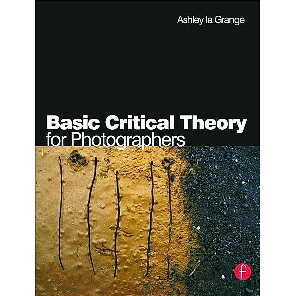 Basic Critical Theory for Photographers, Ashley la Grange