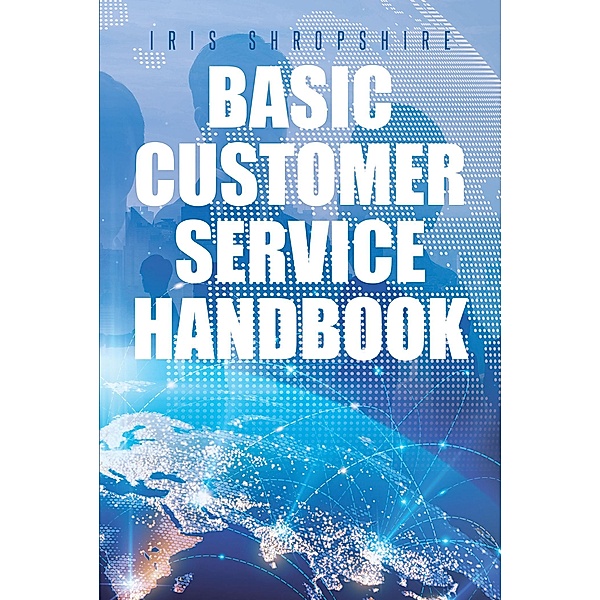 Basic Customer Service Handbook, Iris Shropshire