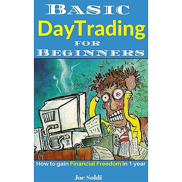 Basic Day Trading for Beginners, Joe Soldi