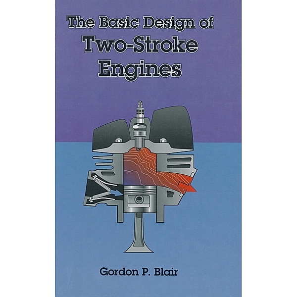 Basic Design of Two-Stroke Engines / SAE International, Gordon P Blair
