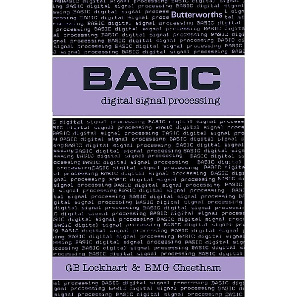 Basic Digital Signal Processing, Gordon B. Lockhart, Barry M. G. Cheetham