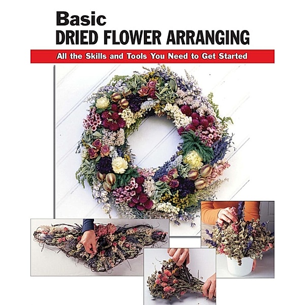 Basic Dried Flower Arranging / How To Basics