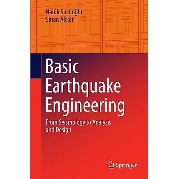 Basic Earthquake Engineering, Halûk Sucuoglu, Sinan Akkar