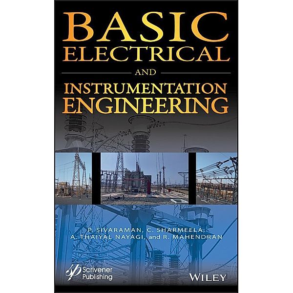 Basic Electrical and Instrumentation Engineering, Sivaraman Palanisamy, Sharmeela Chenniappan, A. Thaiyal Nayagi, R. Mahendran