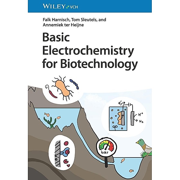 Basic Electrochemistry for Biotechnology, Falk Harnisch, Tom Sleutels, Annemiek ter Heijne