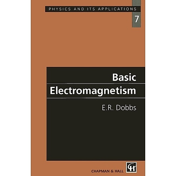Basic Electromagnetism / Physics and Its Applications, E. R. Dobbs