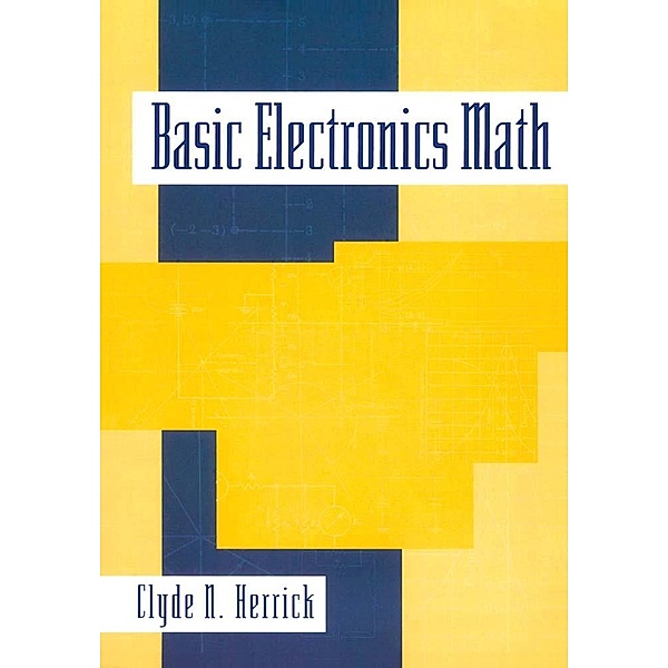 Basic Electronics Math, Clyde Herrick