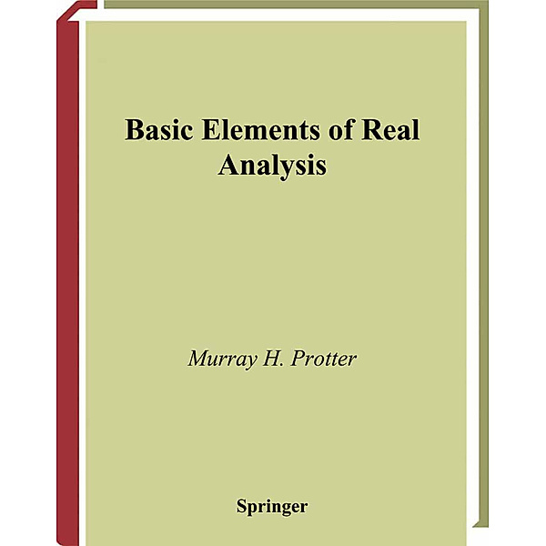 Basic Elements of Real Analysis, Murray H. Protter