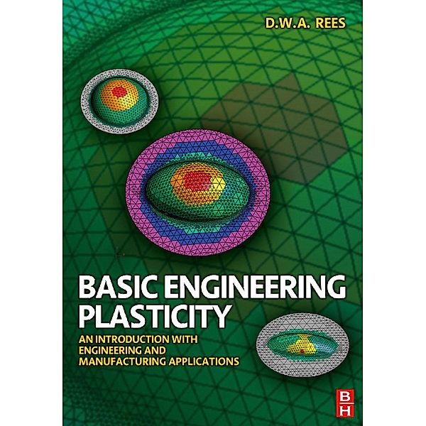 Basic Engineering Plasticity, David Rees