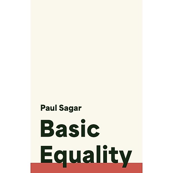 Basic Equality, Paul Sagar