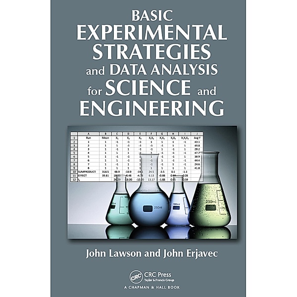 Basic Experimental Strategies and Data Analysis for Science and Engineering, John Lawson, John Erjavec
