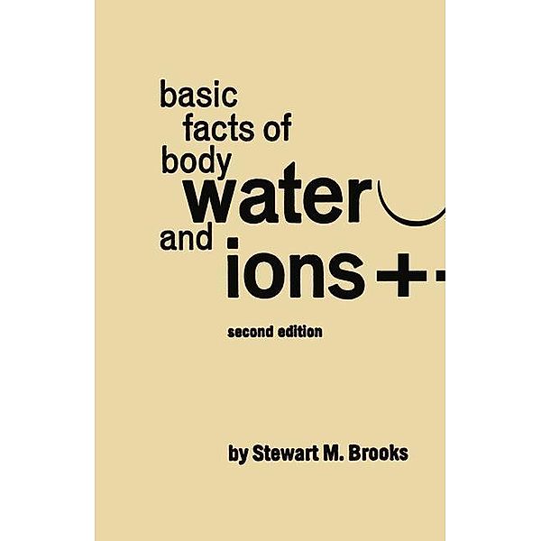 Basic Facts of Body Water and Ions, Stewart M. Brooks