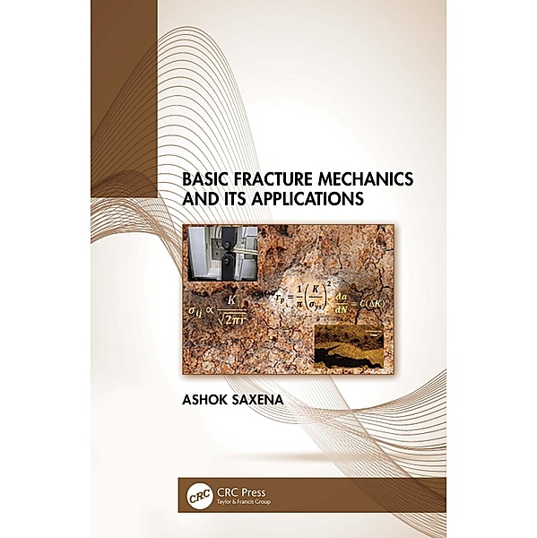Basic Fracture Mechanics and its Applications, Ashok Saxena