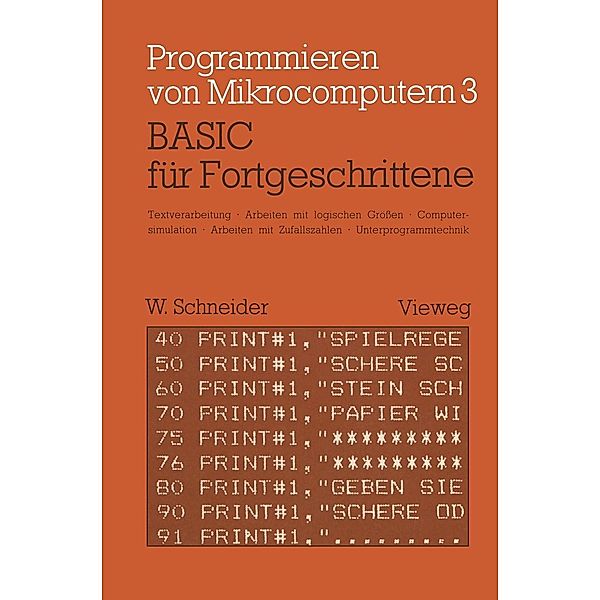 BASIC für Fortgeschrittene / Programmieren von Mikrocomputern Bd.3, Wolfgang Schneider