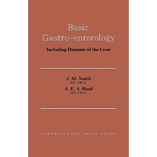 Basic Gastro-Enterology, J. M. Naish, A. E. A. Read