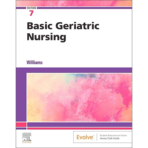 Basic Geriatric Nursing - E-Book, Patricia A. Williams