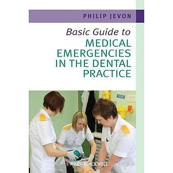 Basic Guide to Medical Emergencies in the Dental Practice, Philip Jevon