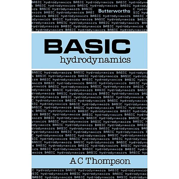 Basic Hydrodynamics, A. C. Thompson