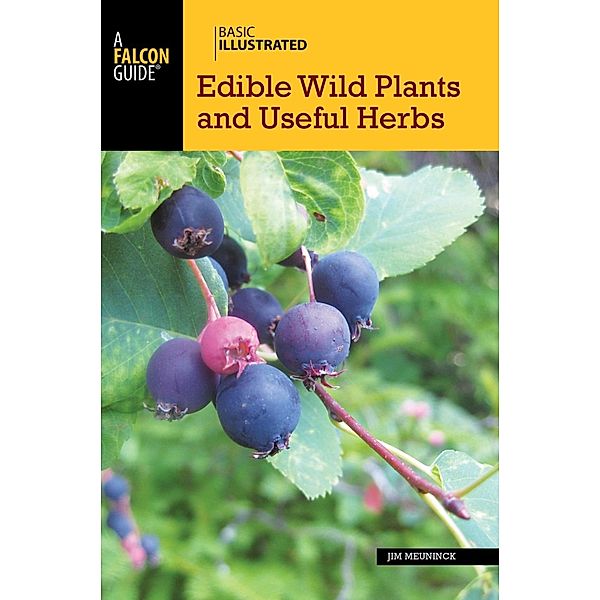 Basic Illustrated Edible Wild Plants and Useful Herbs / Basic Illustrated Series, Jim Meuninck