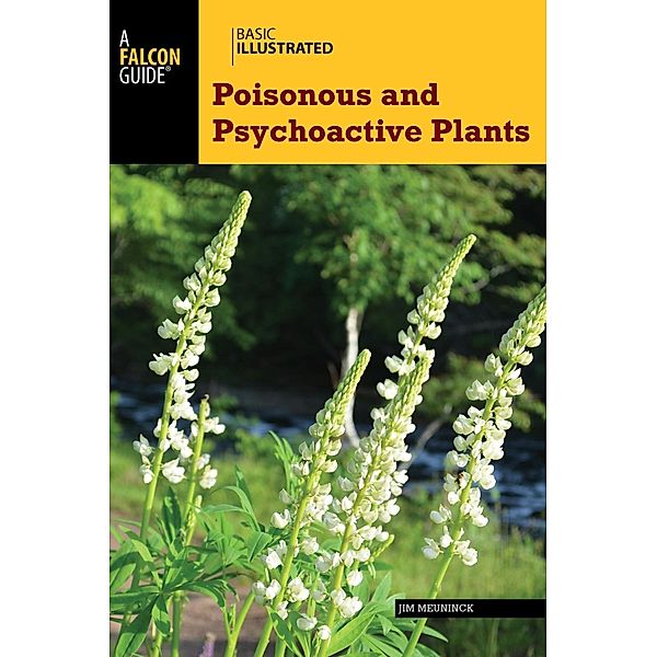 Basic Illustrated Poisonous and Psychoactive Plants / Basic Illustrated Series, Jim Meuninck