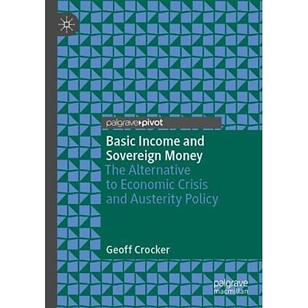 Basic Income and Sovereign Money, Geoff Crocker