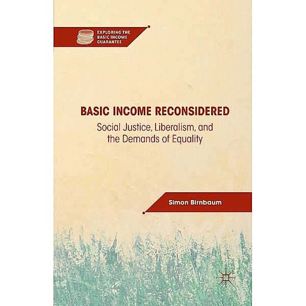 Basic Income Reconsidered / Exploring the Basic Income Guarantee, S. Birnbaum