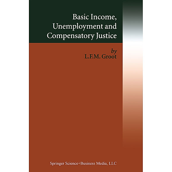 Basic Income, Unemployment and Compensatory Justice, Loek F. M. Groot