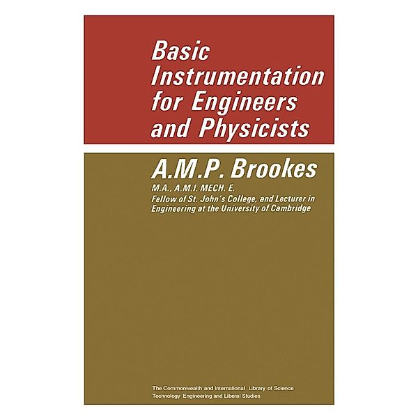 Basic Instrumentation for Engineers and Physicists, A. M. P. Brookes